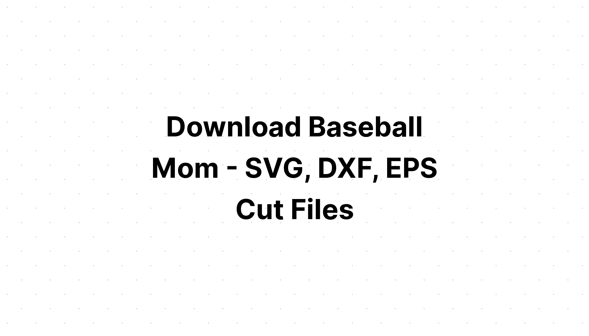 Download Baseball Mom Svg Files Baseball Svg SVG File